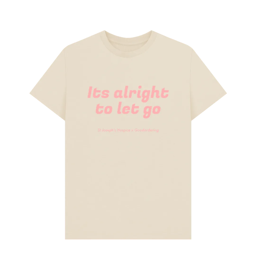Its alright to let go t-shirt
