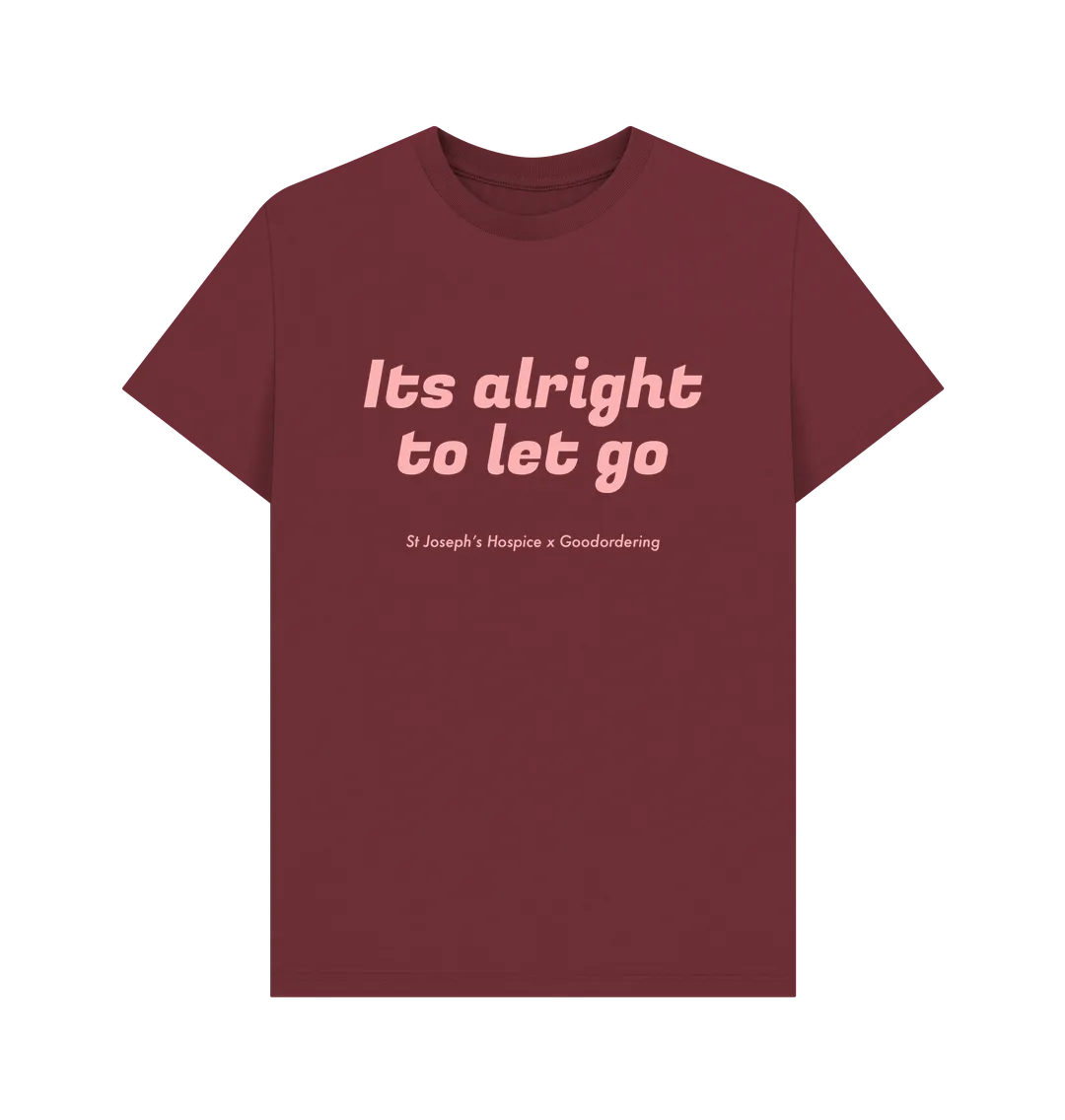 Its alright to let go t-shirt