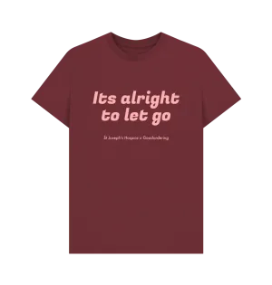 Its alright to let go t-shirt