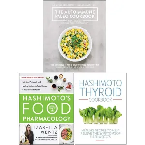 The Autoimmune Paleo Cookbook, Hashimoto’s Food Pharmacology [Hardcover], Hashimoto Thyroid Cookbook 3 Books Collection Set